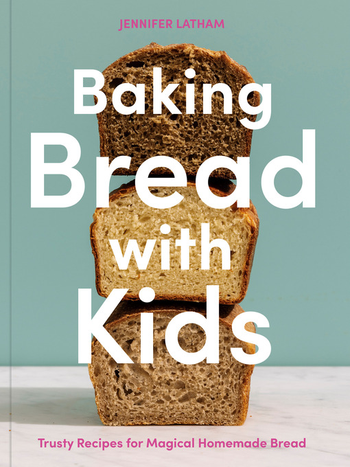 Title details for Baking Bread with Kids by Jennifer Latham - Available